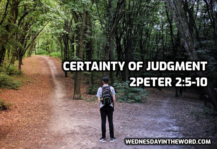 08 2Peter 2:5-10 The Certainty of Judgment - Bible Study | WednesdayintheWord.com