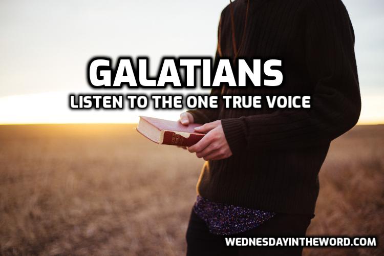 Galatians: Listen to the one true voice - Bible Study | WednesdayintheWord.com