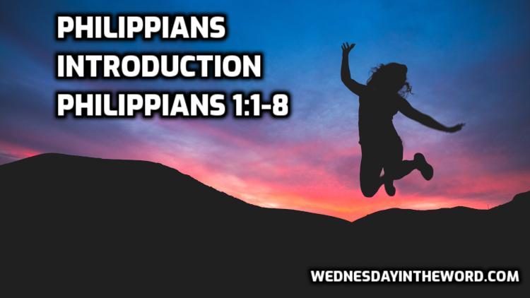 01 Philippians 1:1-8 Introduction - Bible Study | WednesdayintheWord.com
