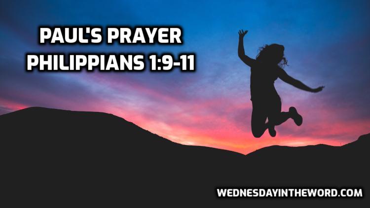 02 Philippians 1:9-11 Paul’s prayer - Bible Study | WednesdayintheWord.com