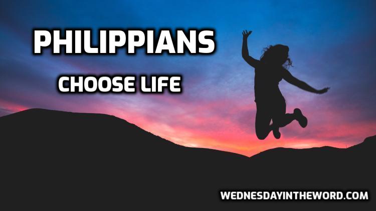 Philippians: Choose Life - Bible Study | WednesdayintheWord.com