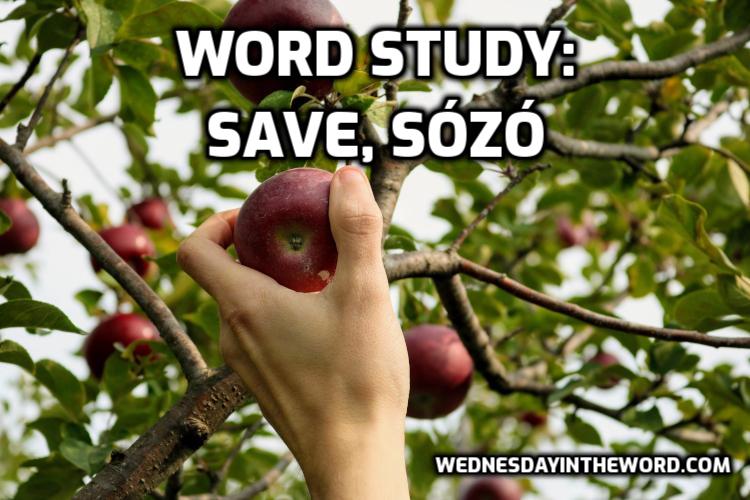 Word Study: save, sozo - Bible Study Tools | WednesdayintheWord.com