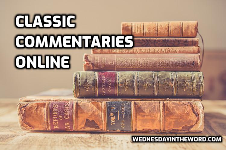 Classic Commentaries Online - Bible Study Tools | WednesdayintheWord.com
