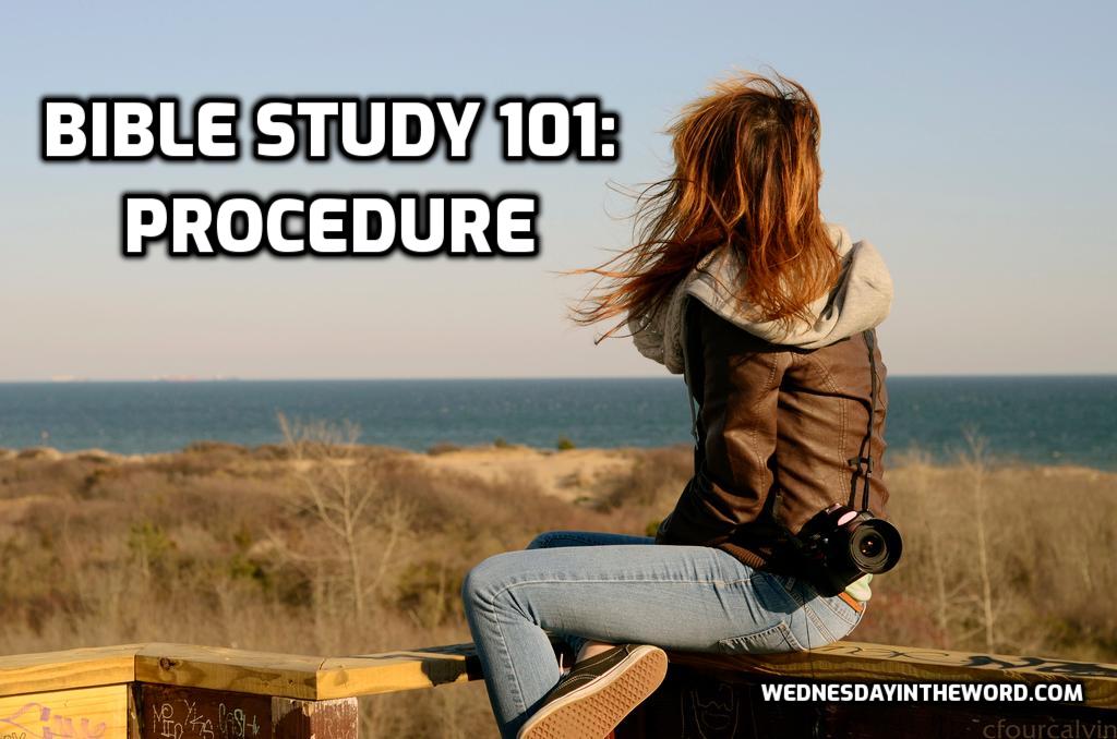 Bible Study Procedure - Bible Study 101 | WednesdayintheWord.com