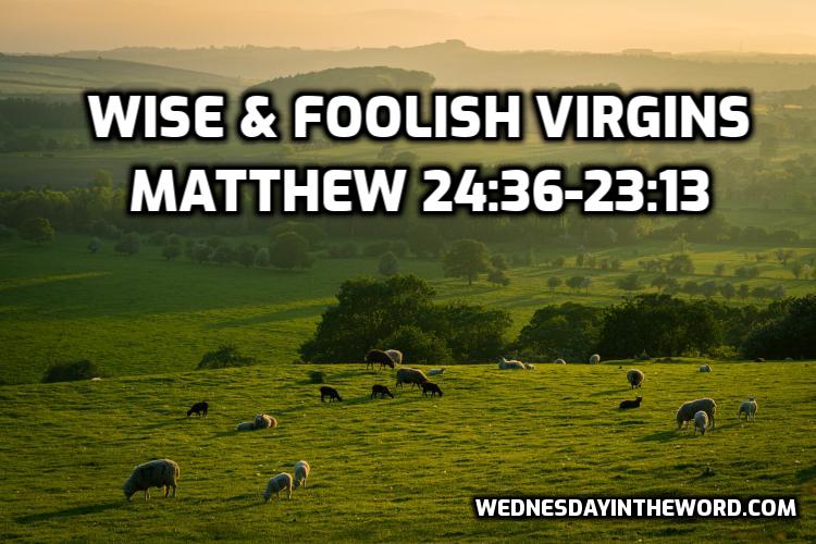 Parable of the Wise & Foolish Virgins - Bible Study | WednesdayintheWord.com