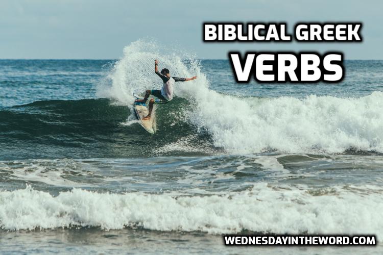 Biblical Greek Verbs - Bible Study Tools | WednesdayintheWord.com