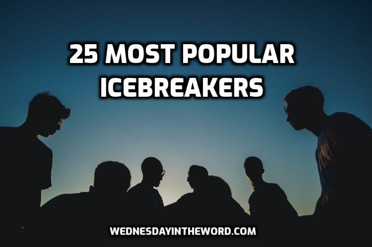 25 Most Popular Icebreakers | WednesdayintheWord.com