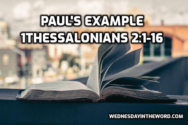 03 1Thessalonians 2:1-16 Paul's example - Bible Study | WednesdayintheWord.com