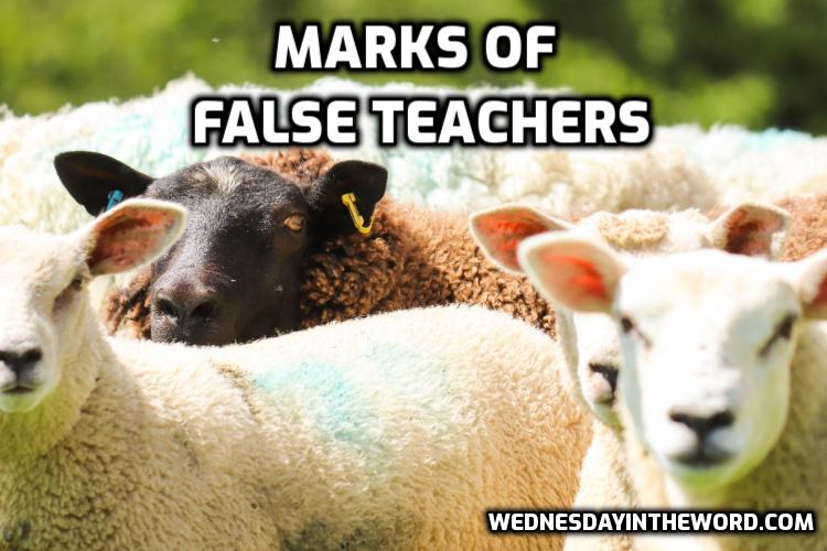 Marks of False Teachers - Bible Study | WednesdayintheWord.com