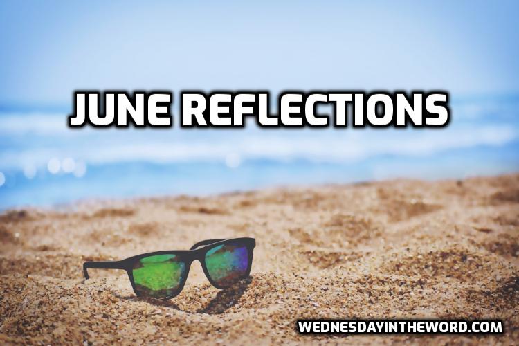 June Reflections | WednesdayintheWord.com