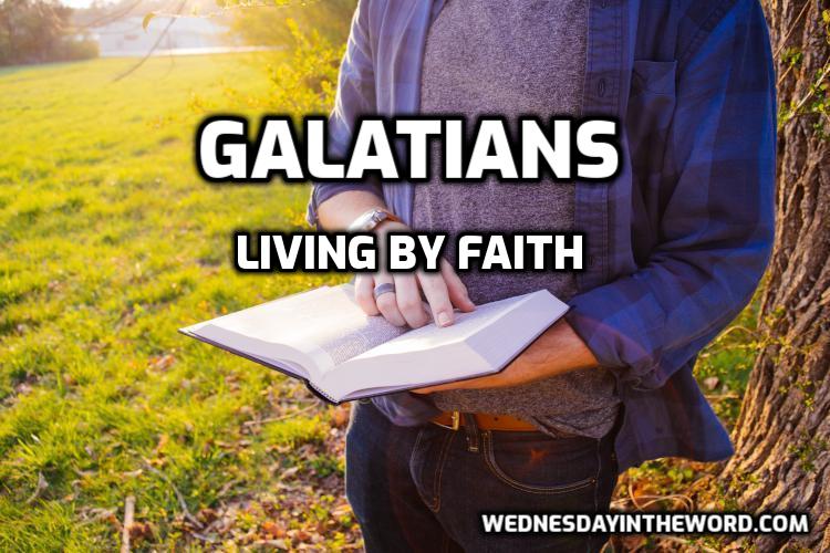 Galatians: Living by Faith - Bible Study | WednesdayintheWord.com
